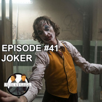 Episode #41: First Watch/First Listen - Joker