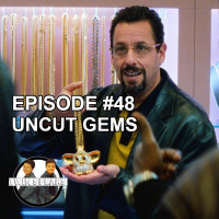Episode #48: Uncut Gems