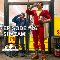 Episode #26: First Watch/First Listen - Shazam!