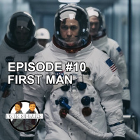 Episode #10: First Watch/First Listen - First Man