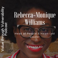 Episode 60 - Rebecca-Monique Williams, heart-led leader amp Head of People at Attest