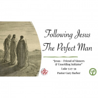Following Jesus The Perfect Man #x2013 Luke 5:27-39 - Audio
