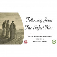 Following Jesus #x2013 The Perfect Man #x2013 Luke 10:1-24 - Audio