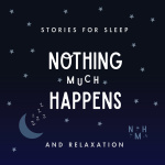Nothing Much Happens Bedtime Stories For Grown-ups