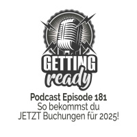 Getting Ready – Folge 181 - So bekommst du JETZT Buchungen für 2025!