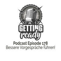 Getting Ready – Folge 178 – Bessere Vorgespräche führen!