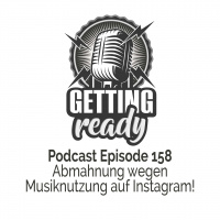 Getting Ready - Folge 158 - Abmahnung wegen Musiknutzung auf Instagram!