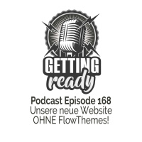 Getting Ready - Folge 168 - Unsere neue Website OHNE FlowThemes!