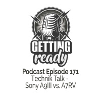 Getting Ready - Folge 171 - Technik Talk - Sony A9III vs. A7RV