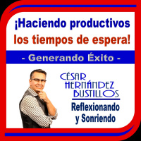 Haciendo productivos los tiempos de espera. www.cesarhernandezbustillos.com