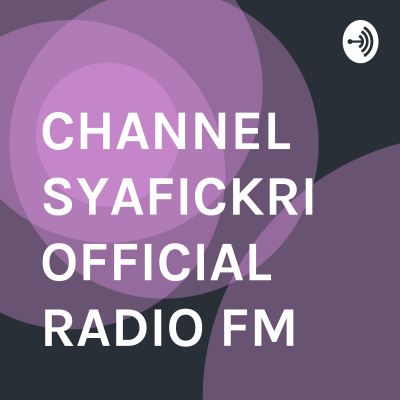 Channel Syafickri Official Radio Fm