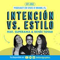 EP.052 LIVE | Optimismo, Intención vs. Estilo, Expandir las ideas y Red Flags de clientes [Feat. Renée amp Superama]