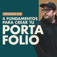 EP.018 | 4 fundamentos para crear tu portafolio