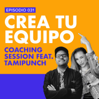 EP.031 | Crea tu equipo [Coaching Session feat. TamiPunch] 