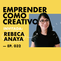 EP.032 | Consigue clientes y empieza como freelancer [Feat. Rebeca Anaya]