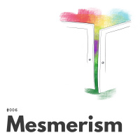 006 – Mesmerism