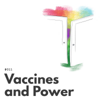 011 – Vaccines and Power