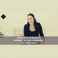 Ep144. How To Become A Celebrity In Your Community. Kristen Hinman