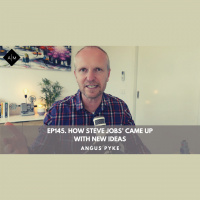 Ep145. How Steve Jobs’ Came Up With New Ideas. Angus Pyke