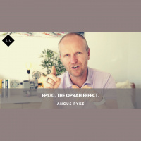 Ep130. The Oprah Effect. Angus Pyke