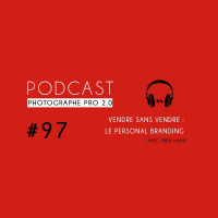 #97 - Vendre grâce au Personal Branding