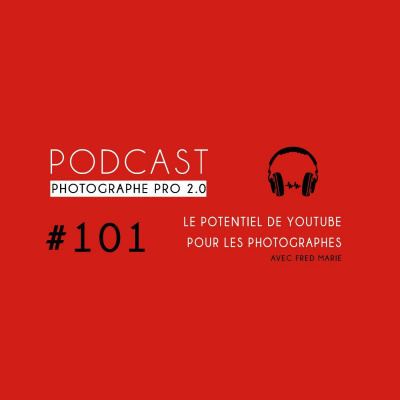 Podcast Photographe Pro 2.0