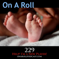 Episode 229: Help! Im a new player!