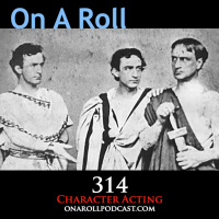 Episode 314: Character Acting