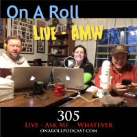 Episode 305: Live - Ask Me... Whatever