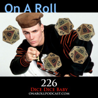 Episode 226: Dice Dice Baby!