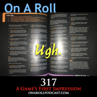 Episode 317: A Games First Impression