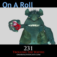 Episode 231: Trolling the Waters