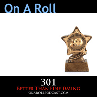 Episode 301: Better Than Fine DMing