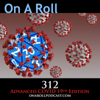 Episode 312: Advanced COVID 19th Edition
