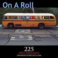 Episode 225: RPG Omnibus