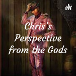 Chriss Perspective From The Gods