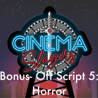 Bonus Episode: Off Script 5- Horror