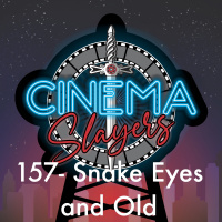 157 Snake Eyes and Old