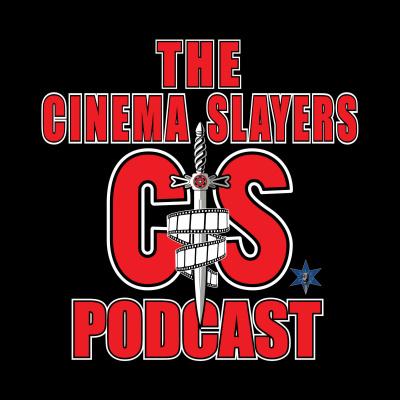 Cinemaslayers Podcast