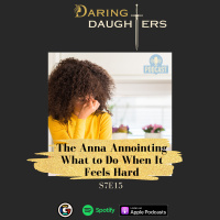 The Anna Anointing: What to do when it feels hard