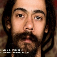 Season 2: Episode 45- Damian Marley 