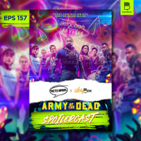 Army of the Dead Spoilercast (feat. Showbox)