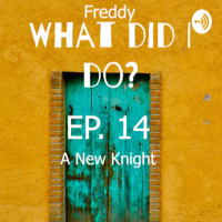EP. 14 A New Knight
