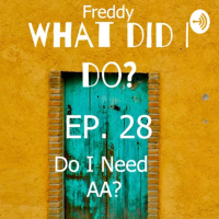 Ep. 28 - Do I need AA?