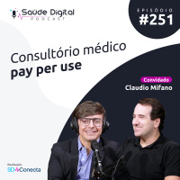 #Ep.251 - Consultório médico pay per use