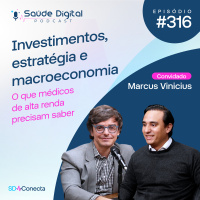 SD316 - Investimentos, estratégia e macroeconomia: O que os médicos de alta renda precisam saber