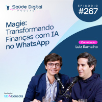 #Ep.267 - Magie: Transformando Finanças com IA no Whatsapp
