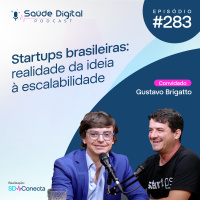 #Ep.283 - Startups brasileiras: realidade da ideia à escalabilidade
