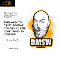 Even when you trust someone you should keep some things to yourself