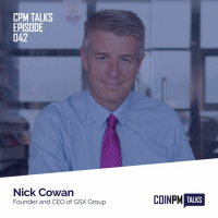 Talks — Nick Cowan, Founder and CEO of GSX Group